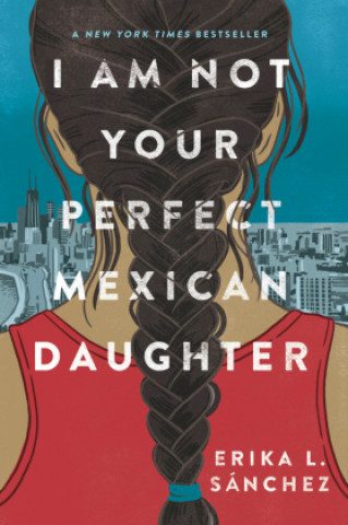 Kniha I Am Not Your Perfect Mexican Daughter 