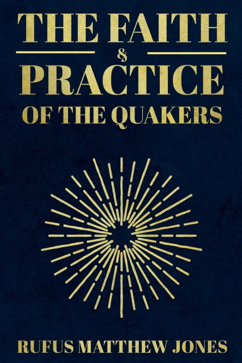 Kniha The Faith and Practice of the Quakers 