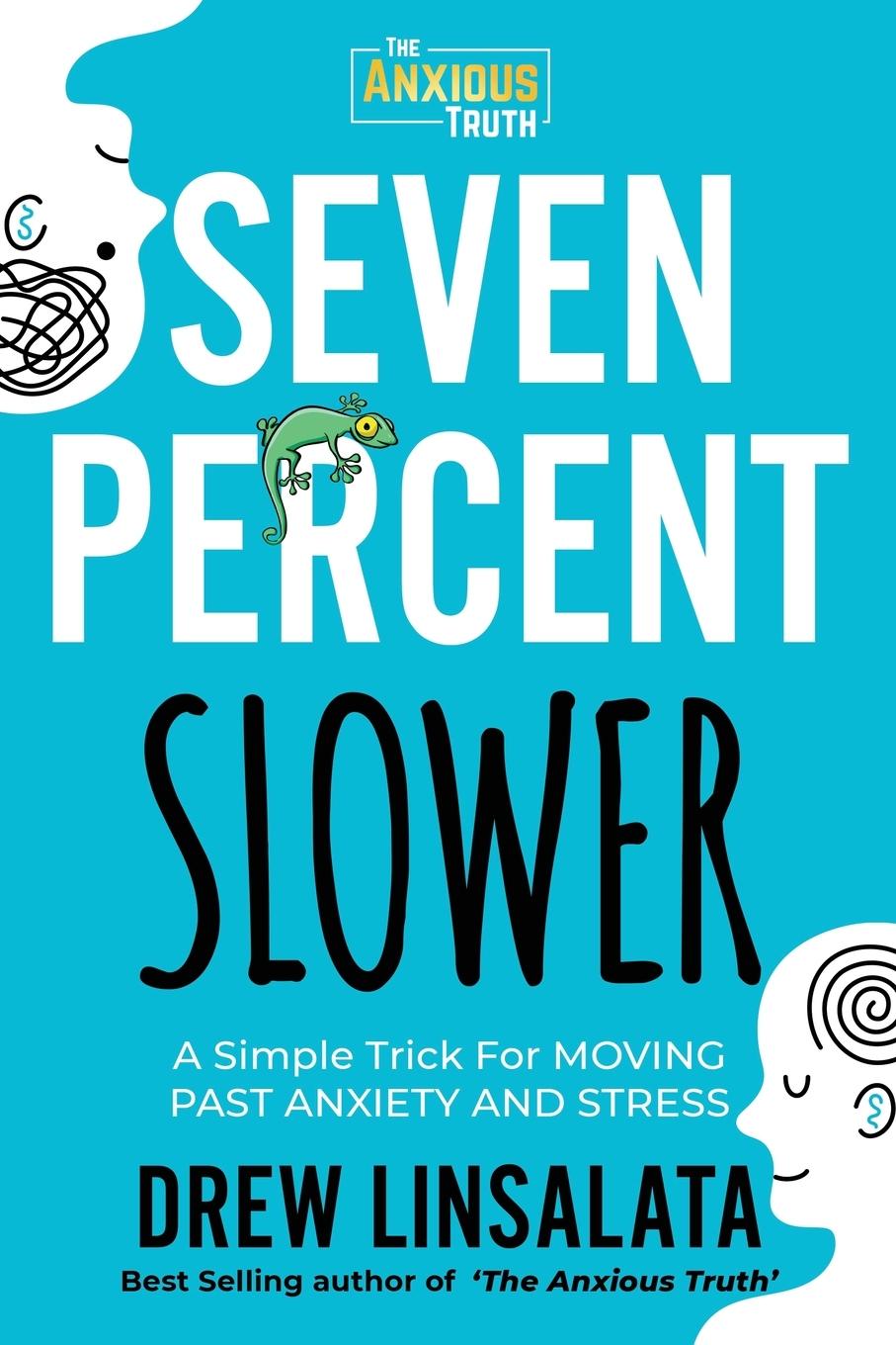 Libro Seven Percent Slower - A Simple Trick For Moving Past Anxiety And Stress Drew Linsalata