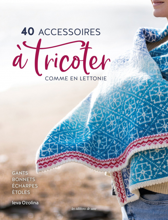 Knjiga 40 accessoires  à tricoter comme en Lettonie Leva Ozolina