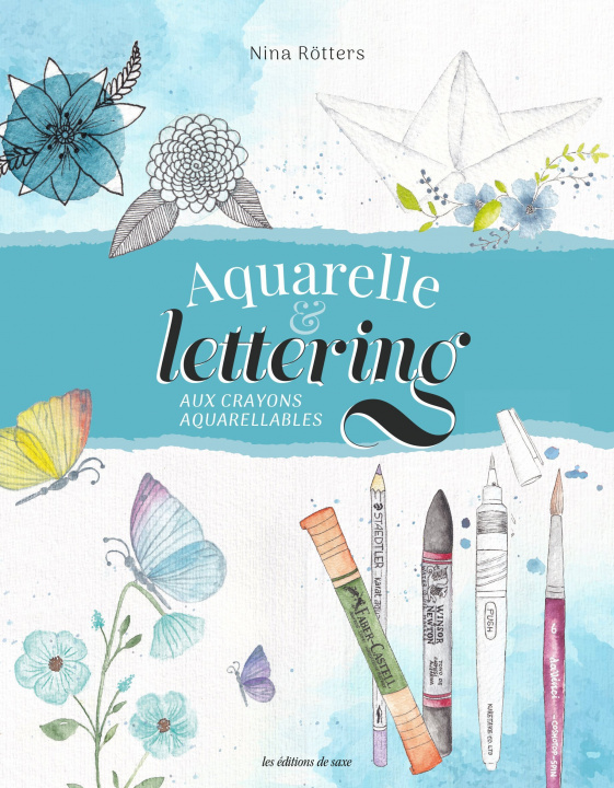 Knjiga Aquarelle & Lettering aux crayons aquarellables Nina Rötters