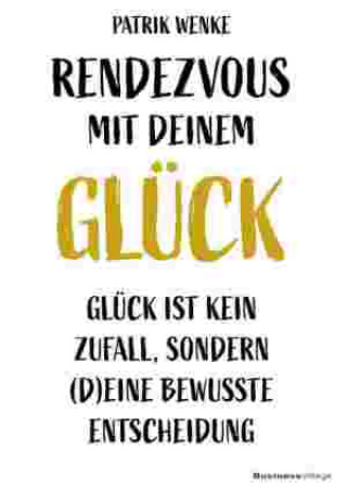 Книга Rendezvous mit deinem Glück Patrik Wenke