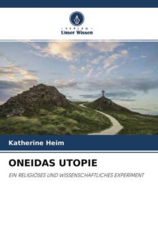 Knjiga Oneidas Utopie Katherine Heim