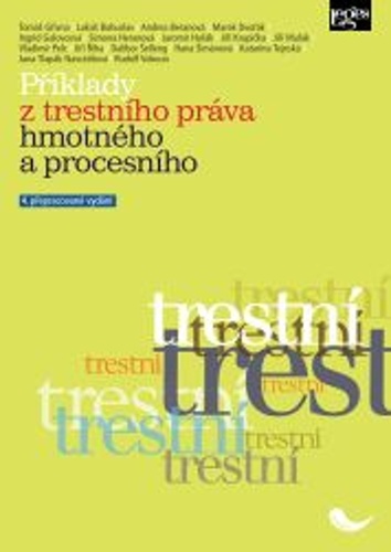 Könyv Příklady z trestního práva hmotného a procesního Tomáš Gřivna; Lukáš Bohuslav; kolektiv autorů