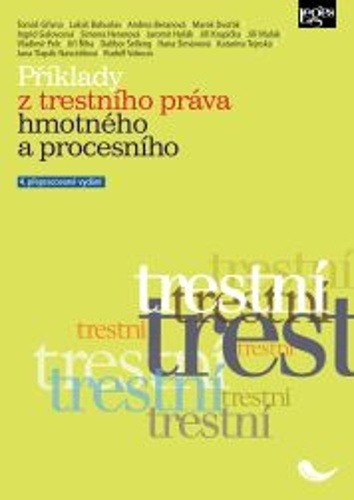 Carte Příklady z trestního práva hmotného a procesního Tomáš Gřivna; Lukáš Bohuslav; kolektiv autorů