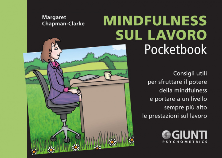 Book Mindfulness sul lavoro. Consigli utili per sfruttare il potere della mindfulness e portare a un livello sempre più alto le prestazioni sul lavoro Margaret Chapman-Clarke