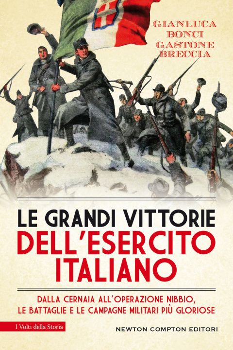 Könyv grandi vittorie dell'esercito italiano. Dalla Cernaia all'operazione Nibbio, le battaglie e le campagne militari più gloriose Gianluca Bonci