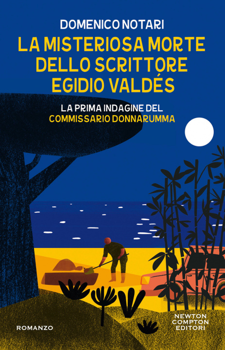 Carte misteriosa morte dello scrittore Egidio Valdés. La prima indagine del commissario Donnarumma Domenico Notari
