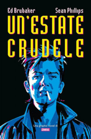 Könyv estate crudele. Una graphic novel di Criminal Ed Brubaker