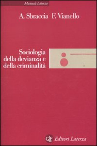 Könyv Sociologia della devianza e della criminalità Alvise Sbraccia