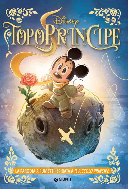 Carte TopoPrincipe. La parodia a fumetti ispirata a Il Piccolo Principe Augusto Macchetto