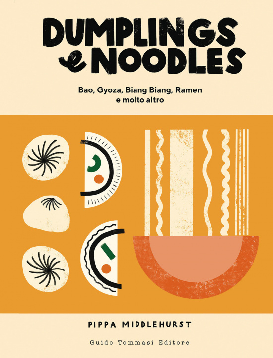Kniha Dumplings & noodles. Bao, Gyoza, Biang Biang, Ramen e molto altro Pippa Middlehurst