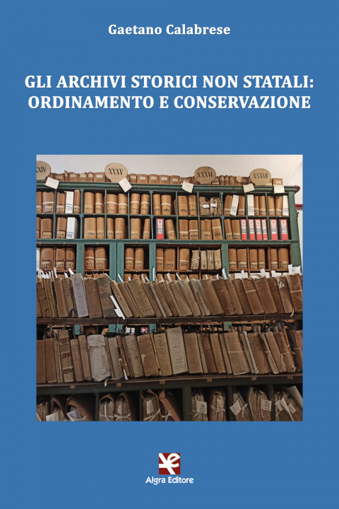 Книга archivi storici non statali: ordinamento e conservazione Gaetano Calabrese