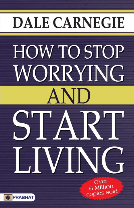 Carte How to Stop Worrying and Start Living 