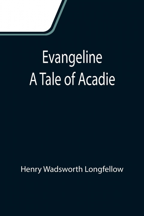 Knjiga Evangeline Henry Wadsworth Longfellow