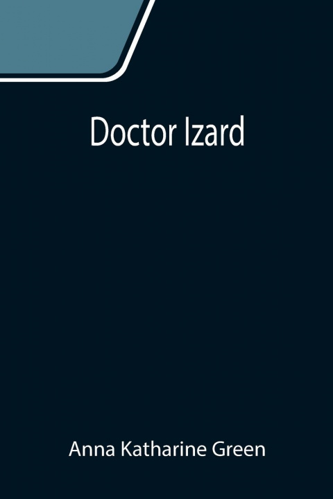 Knjiga Doctor Izard Anna Katharine Green