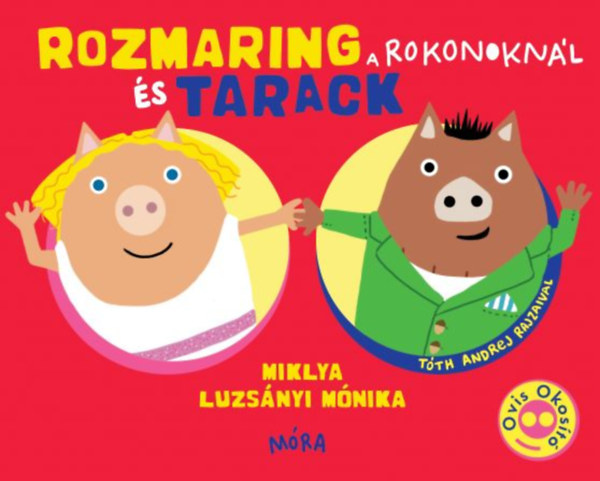 Βιβλίο Rozmaring és Tarack a rokonoknál Miklya Luzsányi Mónika