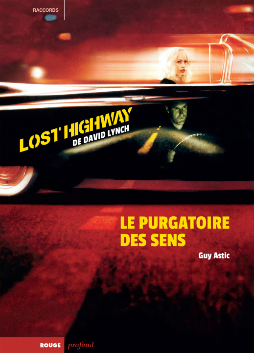 Kniha Lost Highway de David Lynch - Le purgatoire des sens Guy ASTIC