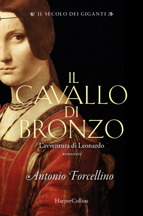 Knjiga cavallo di bronzo. L'avventura di Leonardo. Il secolo dei giganti Antonio Forcellino