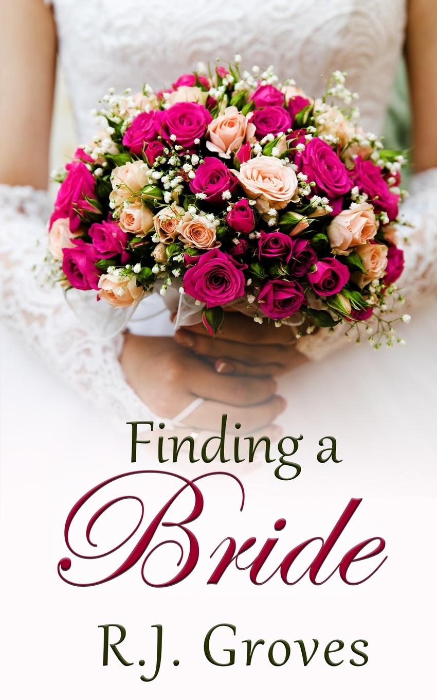Knjiga Finding a Bride R. J. Groves