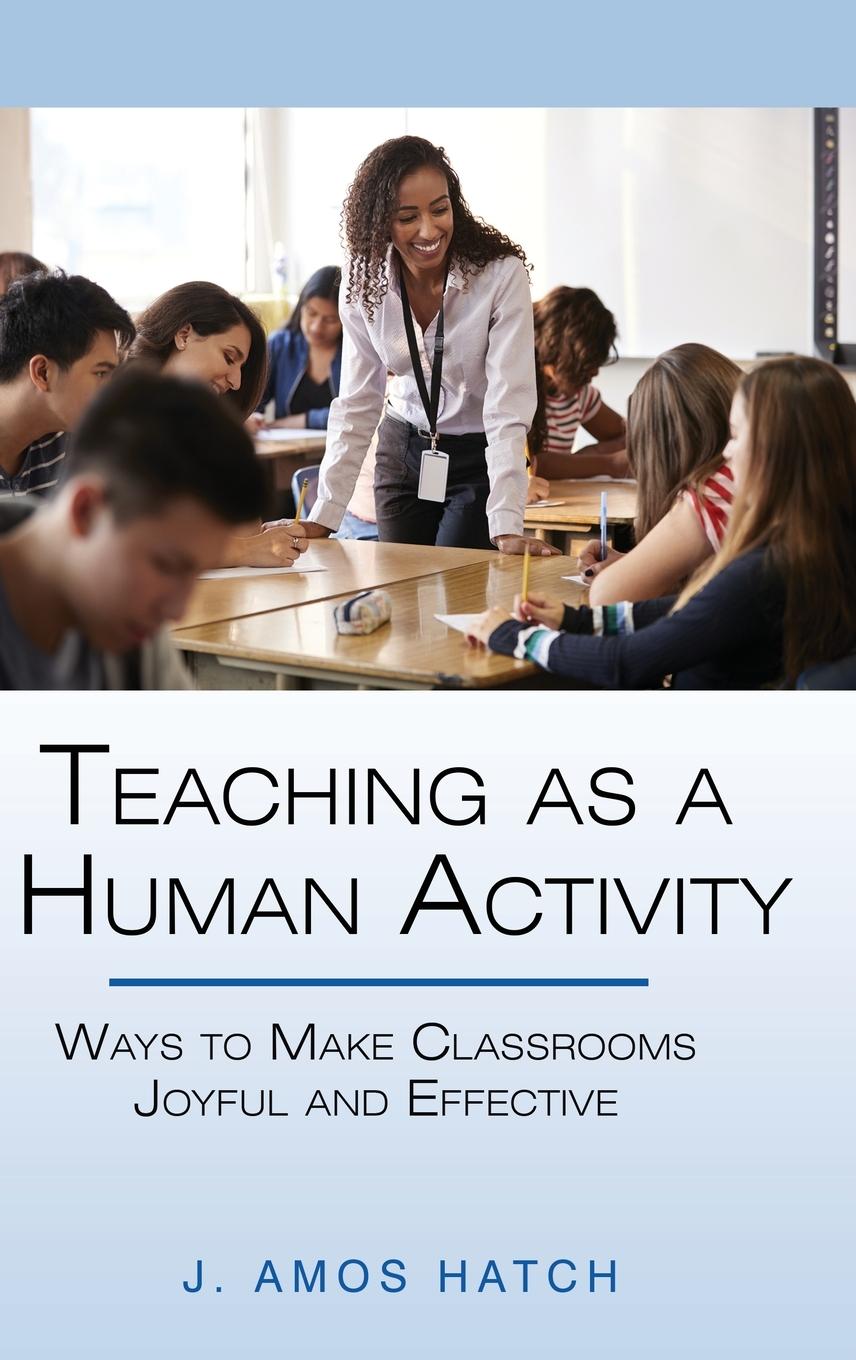 Knjiga Teaching as a Human Activity J. Amos Hatch