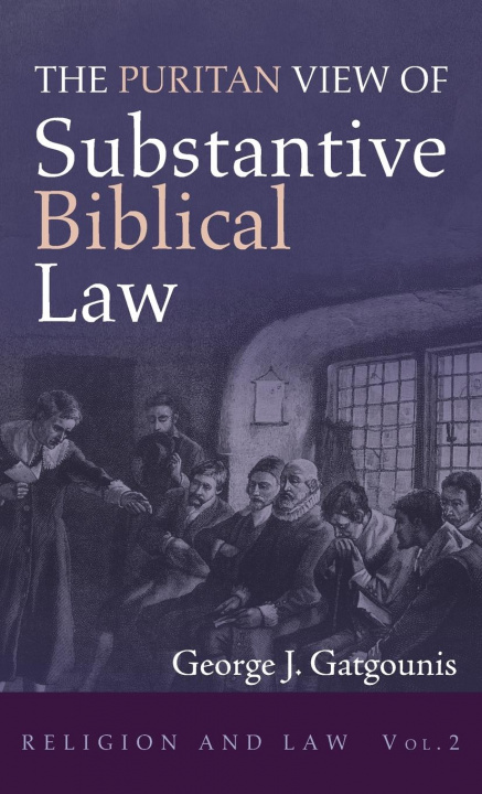 Knjiga Puritan View of Substantive Biblical Law George J. Gatgounis