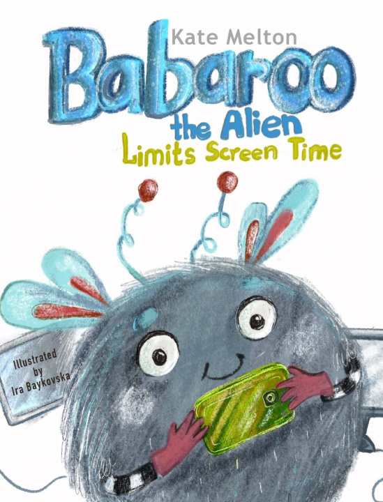 Knjiga Babaroo the Alien Limits Screen Time Kate Melton