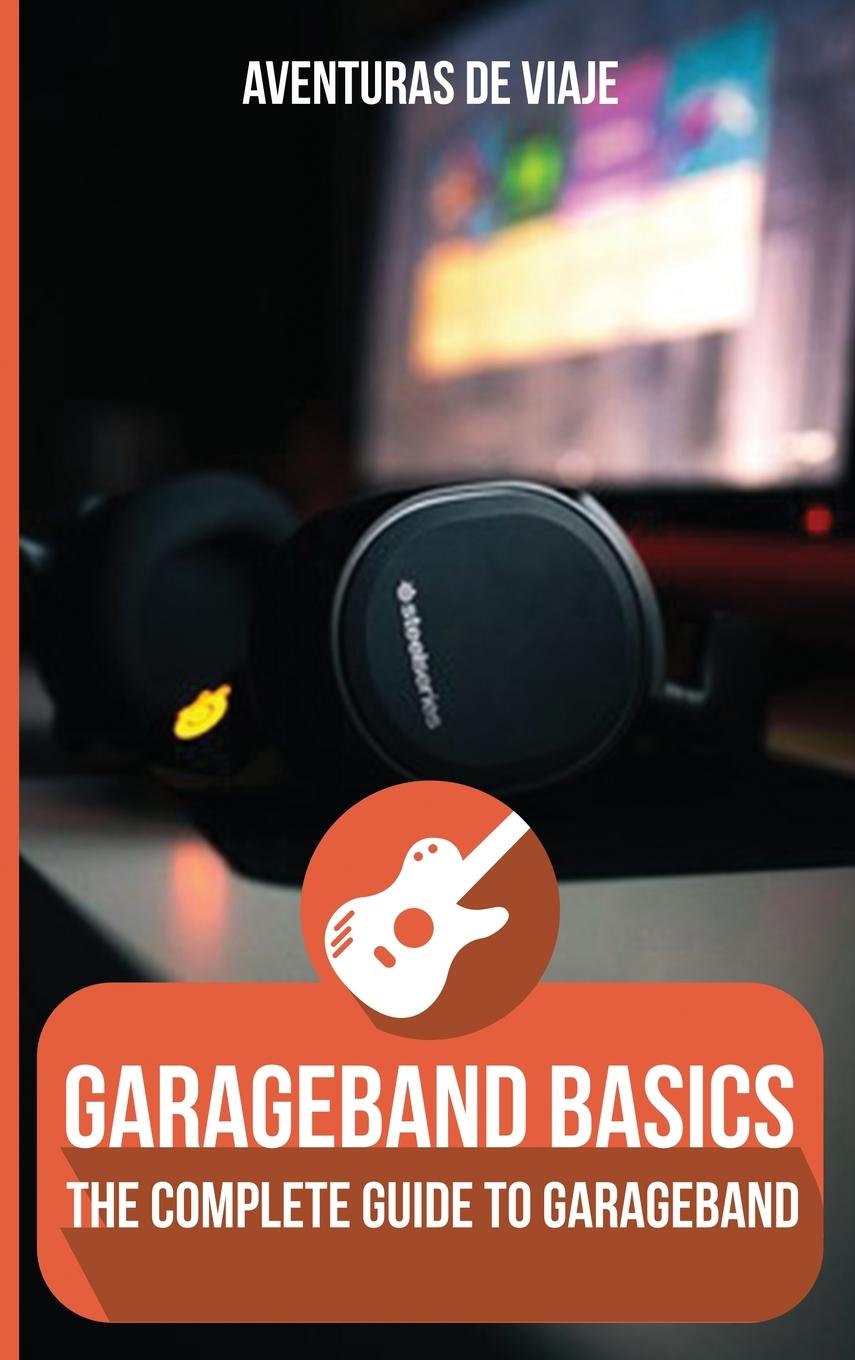 Kniha GarageBand Basics 
