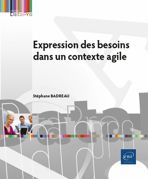 Knjiga GESTION DE PROJET AGILE - DE LA DEFINITION DU BESOIN A LA LIVRAISON D'UN PRODUIT DE QUALITE Stéphane BADREAU