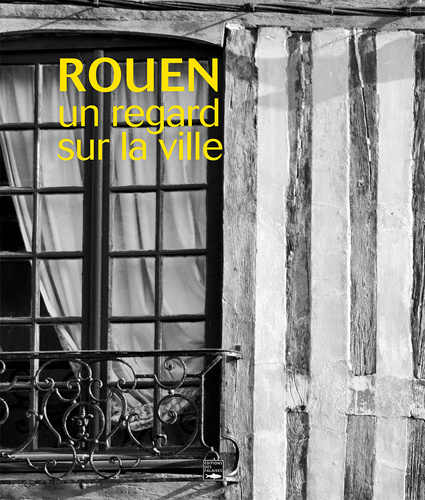 Kniha Rouen, un regard sur la ville Guillaume DE LAUBIER