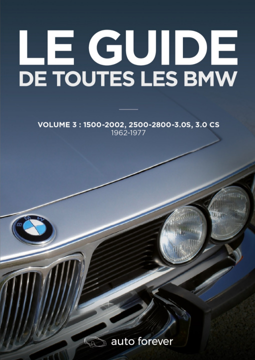 Książka LE GUIDE DE TOUTES LES BMW VOLUME 3 1962-1977 Pennequin