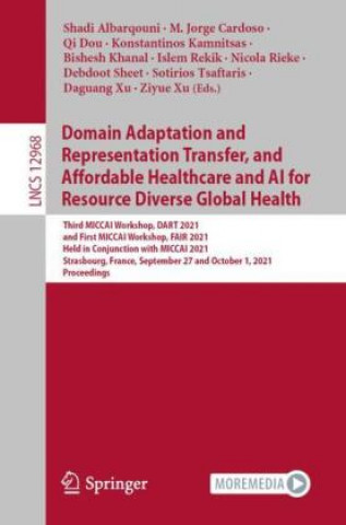 Kniha Domain Adaptation and Representation Transfer, and Affordable Healthcare and AI for Resource Diverse Global Health Daguang Xu