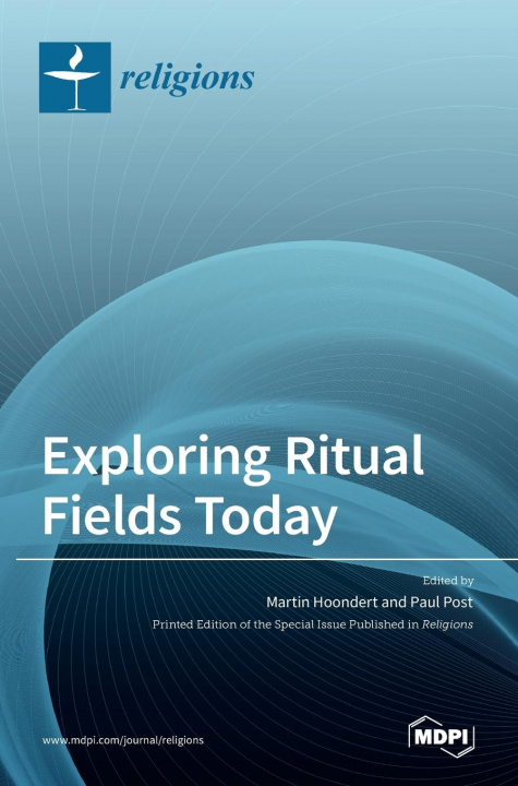Knjiga Exploring Ritual Fields Today Martin Hoondert