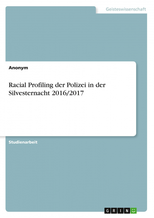 Kniha Racial Profiling der Polizei in der Silvesternacht 2016/2017 