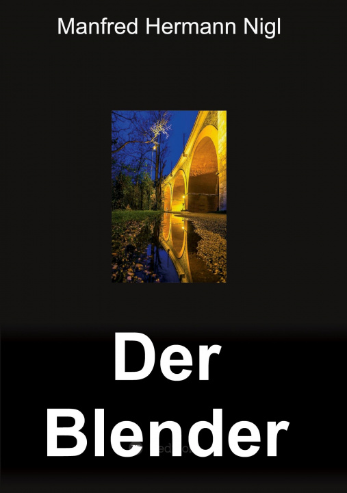 Kniha Der Blender Manfred Hermann Nigl