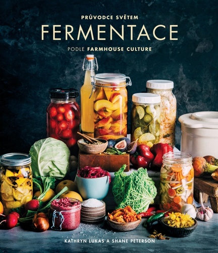 Książka Průvodce světem fermentace podle Farmhouse Culture Kathryn Lukas