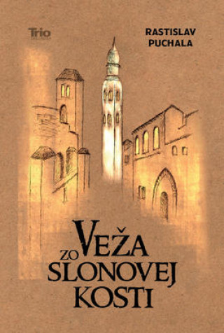 Könyv Veža zo slonovej kosti Rastislav Puchala