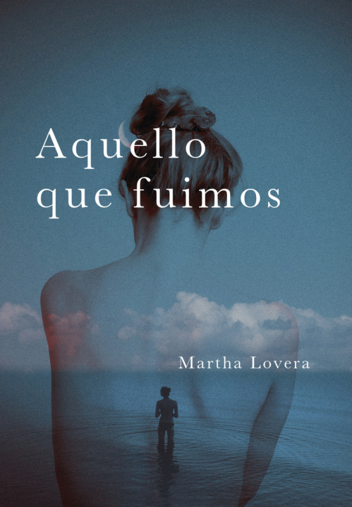 Book Aquello que fuimos MARTHA LOVERA