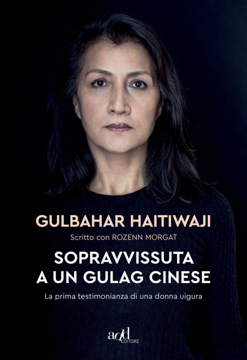 Книга Sopravvissuta a un gulag cinese. La prima testimonianza di una donna uigura Gulbahar Haitiwaji