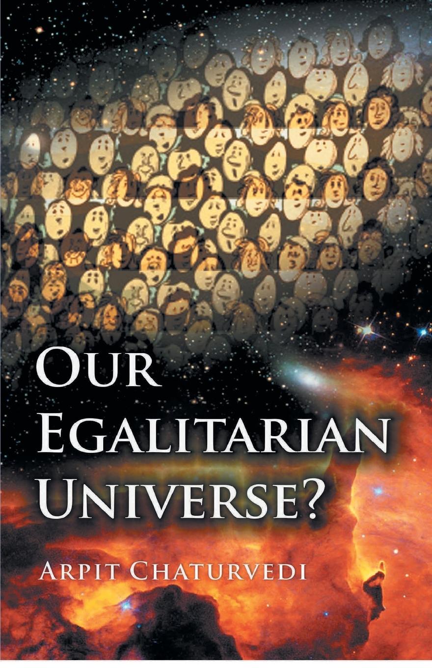 Knjiga Our Egalitarian Universe? Arpit Chaturvedi