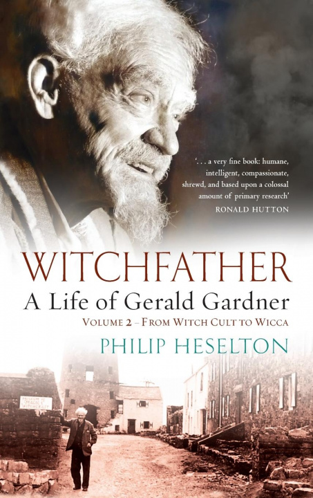 Buch Witchfather - A Life of Gerald Gardner Vol2. From Witch Cult to Wicca 