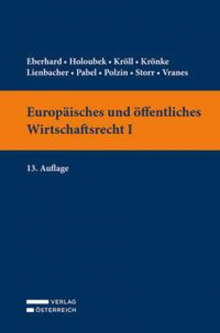 Kniha Europäisches und öffentliches Wirtschaftsrecht I Harald Eberhard