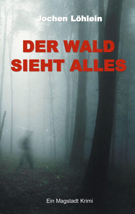 Knjiga Wald sieht alles Jochen Löhlein