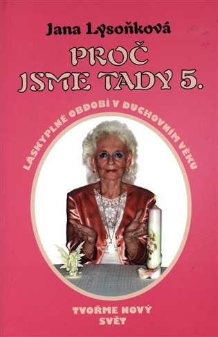 Boek Proč jsme tady 5. Jana Lysoňková