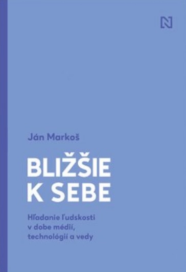 Książka Bližšie k sebe Ján Markoš