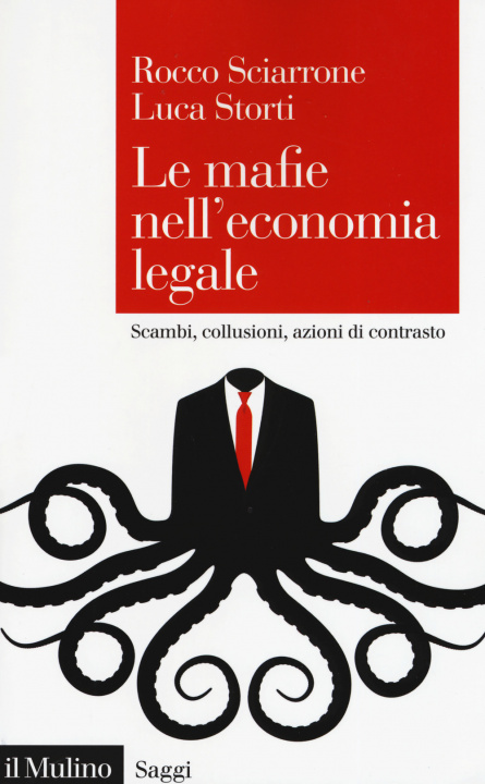 Könyv mafie nell'economia legale. Scambi, collusioni, azioni di contrasto Rocco Sciarrone