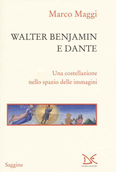 Kniha Walter Benjamin e Dante. Una costellazione nello spazio delle immagini Marco Maggi