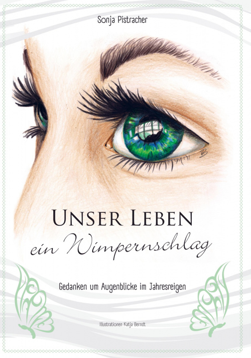 Knjiga Unser Leben - ein Wimpernschlag Sonja Pistracher
