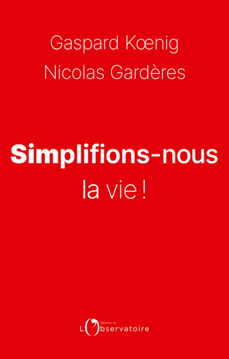 Knjiga Simplifions-nous la vie ! Koenig gaspard/garderes nicolas