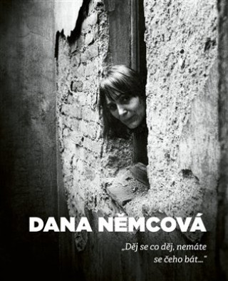 Kniha Děj se co děj, nemáte se čeho bát Dana Němcová
